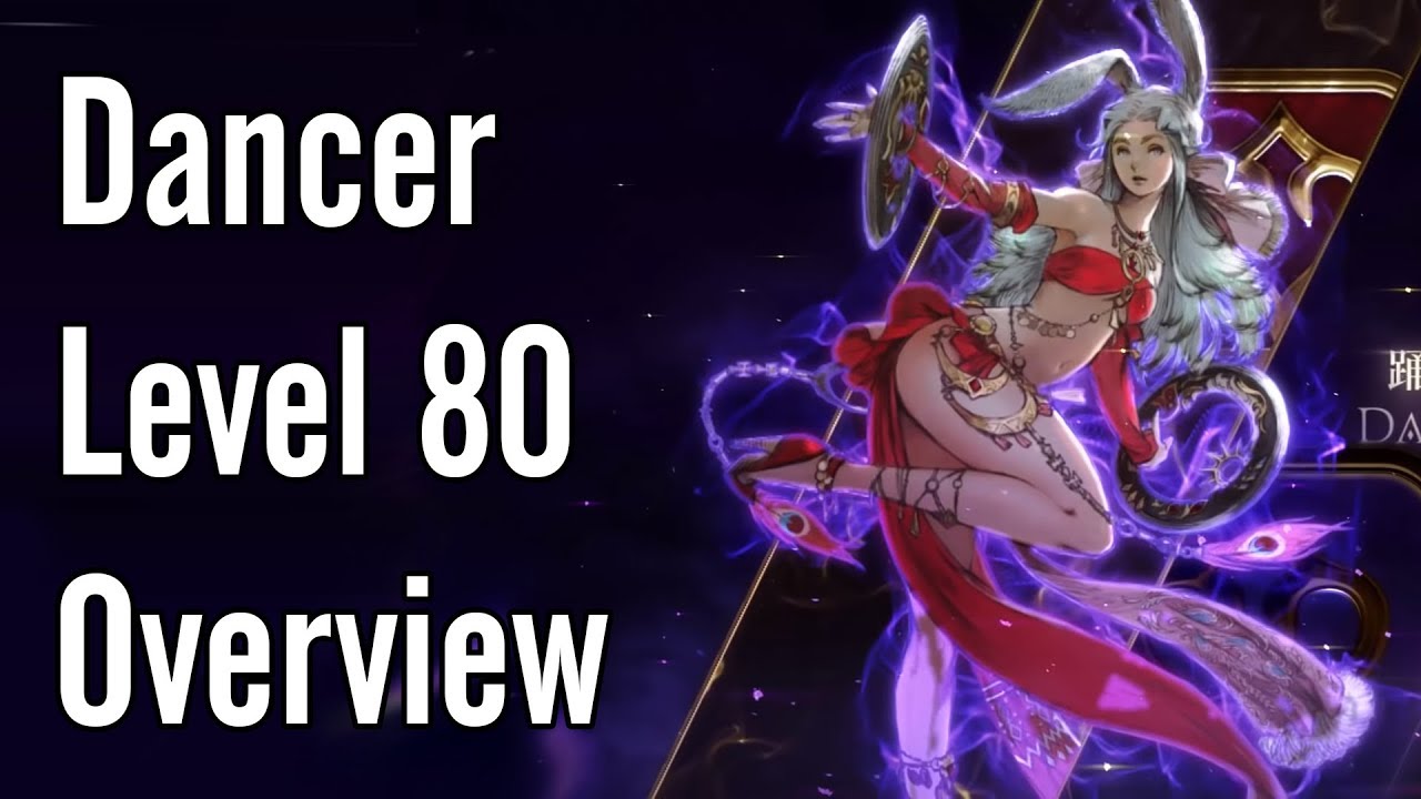 Dancer Level 80 Overview - FFXIV Shadowbringers