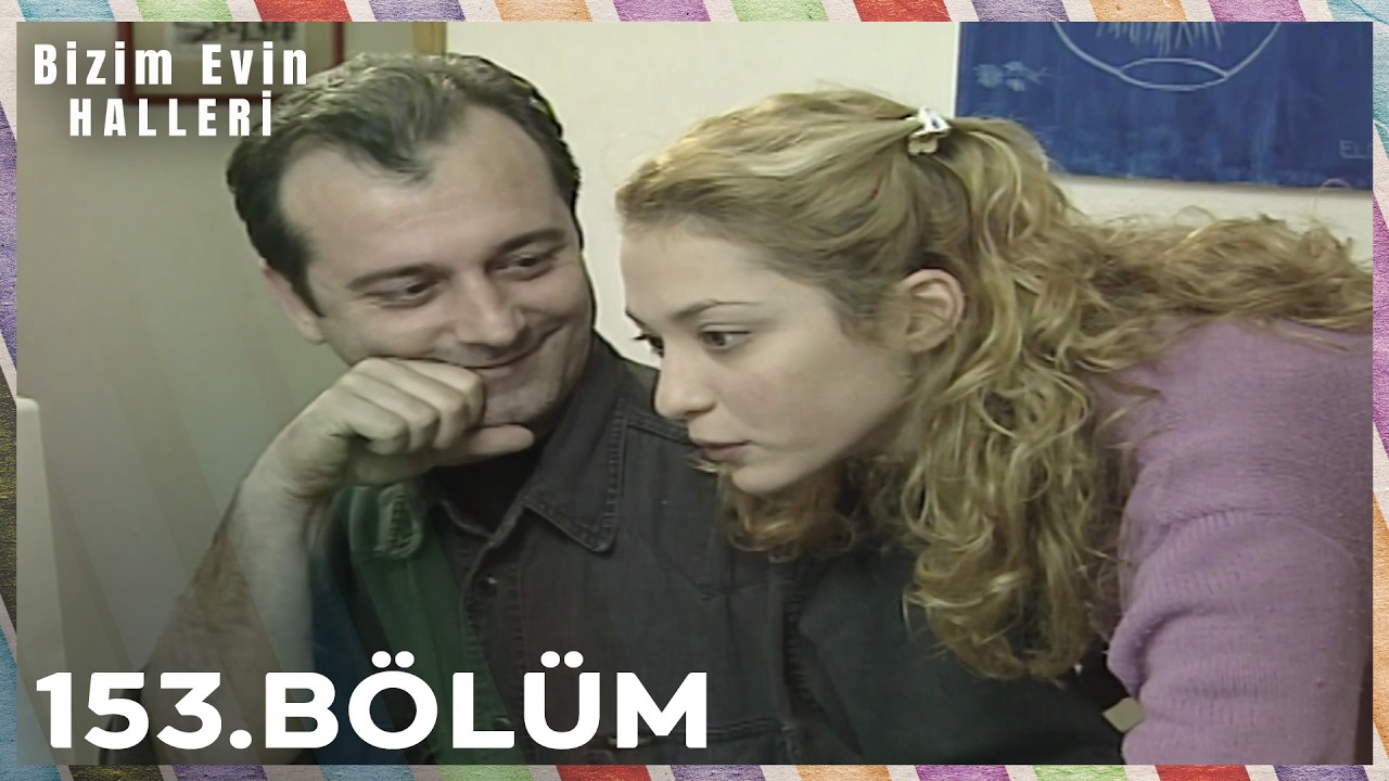 Bizim Evin Halleri 153. Bölüm