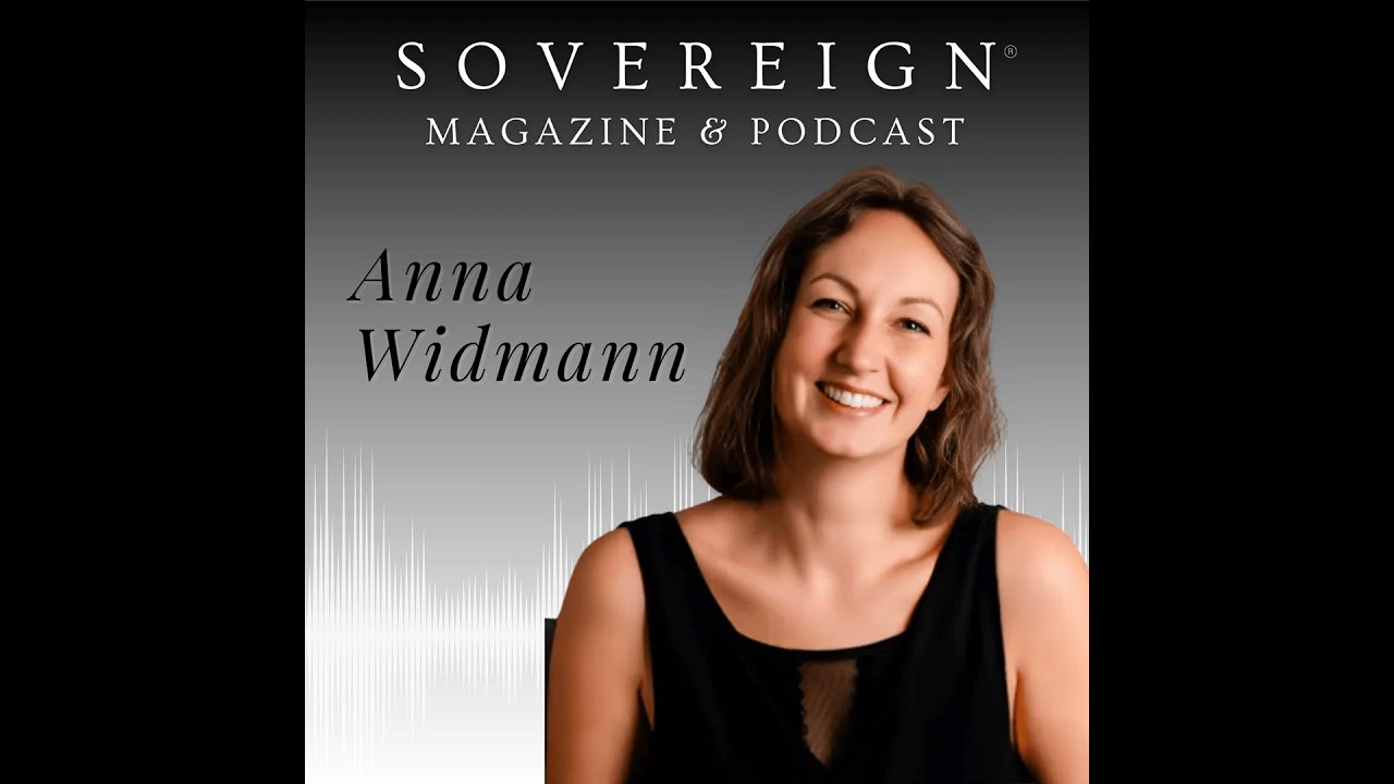 The Beauty of Letting Go | SOVEREIGN Magazine® Podcast with Anna Widmann