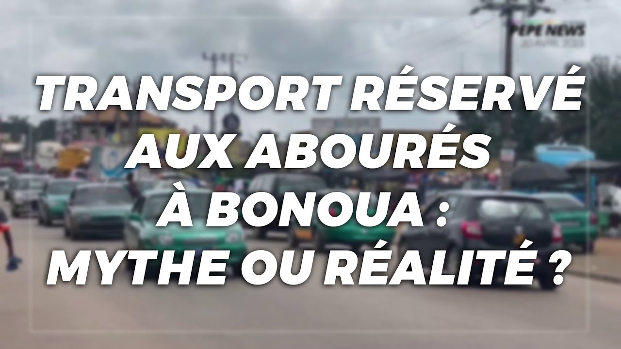 Enqu&ecirc;te sur le transport r&eacute;serv&eacute; aux Abour&eacute;s &agrave; Bonoua : V&eacute;rit&eacute; ou fiction ?