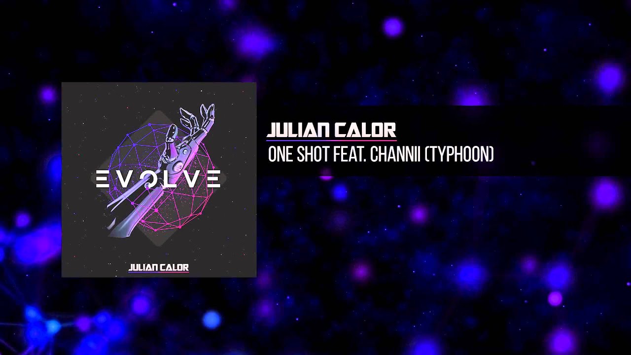 Julian Calor - One Shot (feat. Channii) (Typhoon) | #EvolveAlbum [OUT NOW 16/16]