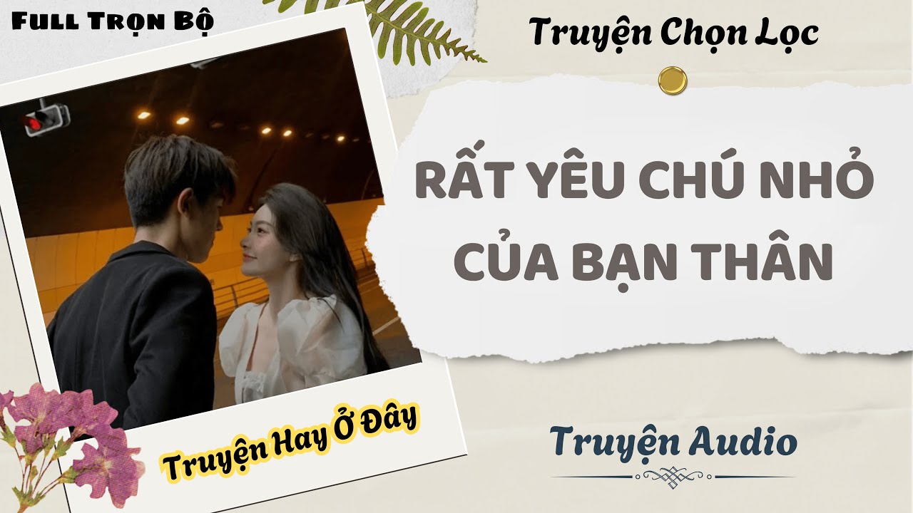 [Truyện Audio] | Rất Yêu Chú Nhỏ Của Bạn Thân | DuDu Audio