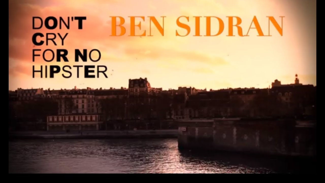 BEN SIDRAN - DON'T CRY FOR NO HIPSTER