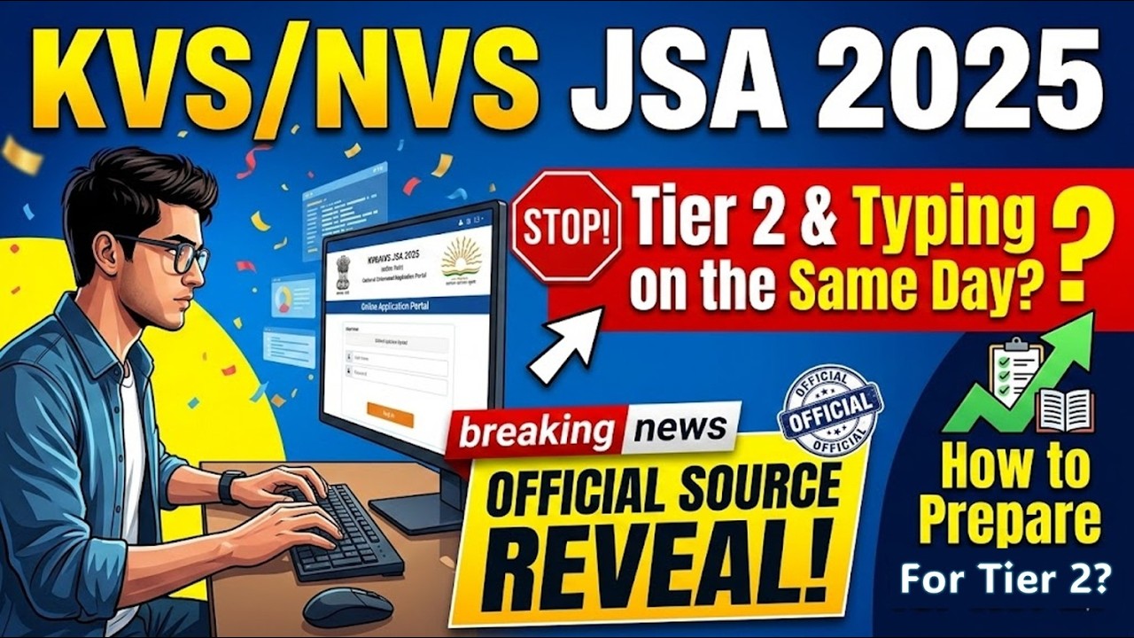KVS/NVS JSA 2025 Tier 2 & Typing on Same day? All doubts cleared