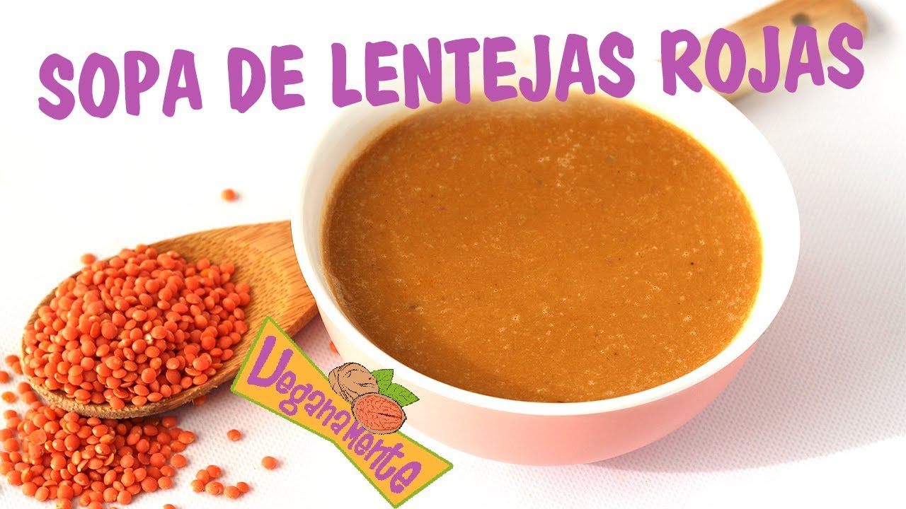 SOPA de LENTEJAS ROJAS 💘 | Recetas Veganas | Veganamente