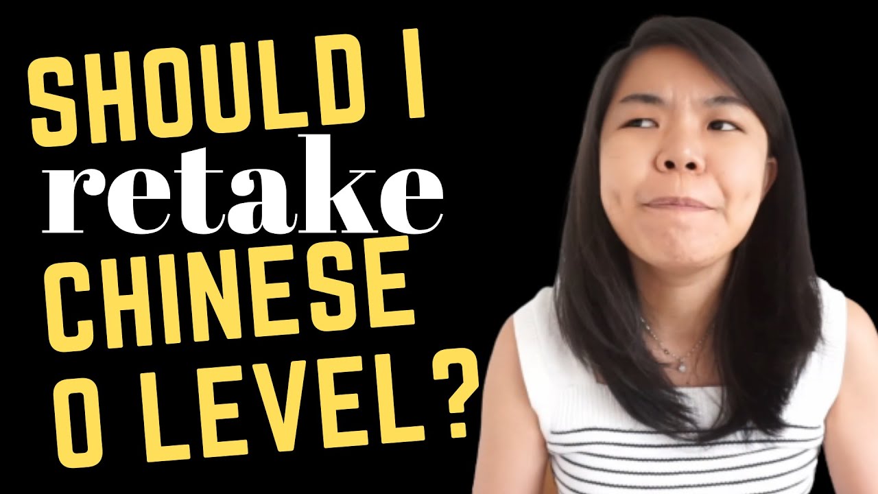 Should I Retake Chinese O Level?  (Sound Advice from huawenlaoshi)