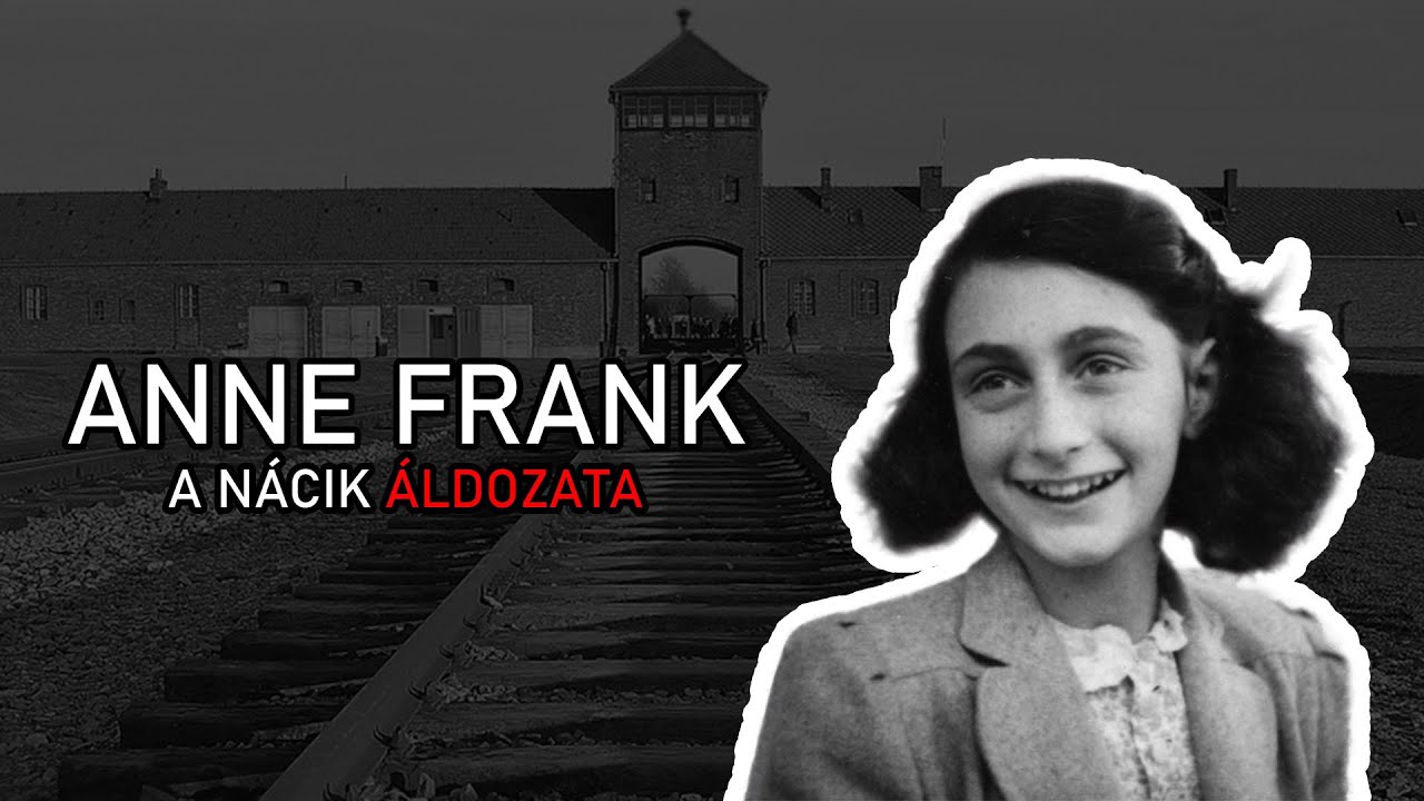 Anne Frank - A nácik legismertebb áldozata