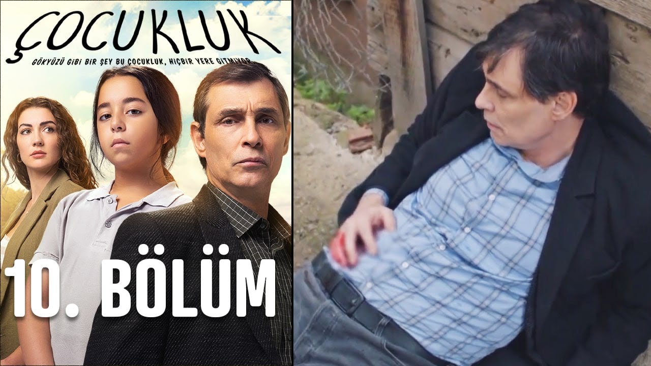 Çocukluk 10. Bölüm