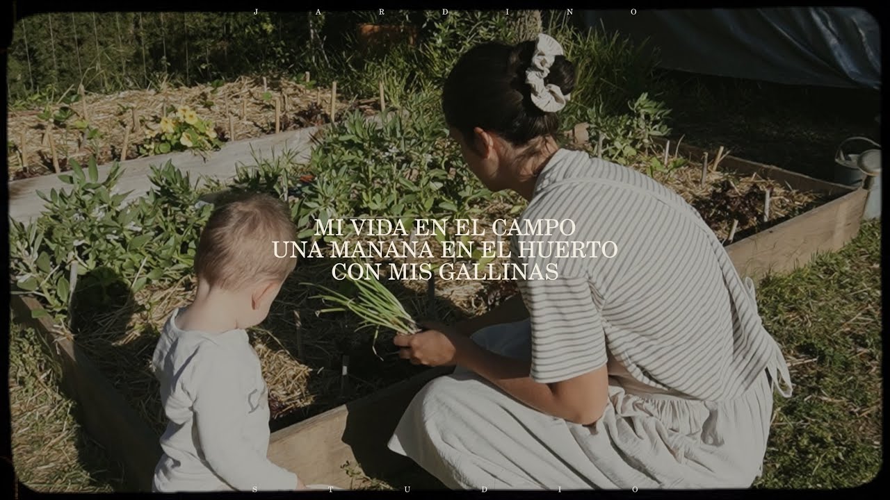 Mi vida en el campo | Huerto Tour | Una manana en el huerto con mis gallinas