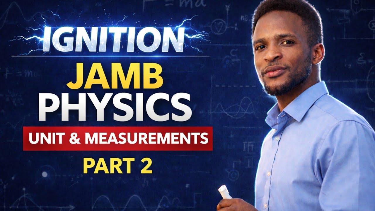 JAMB Physics Ignition| Units and Measurements Made Easy 2