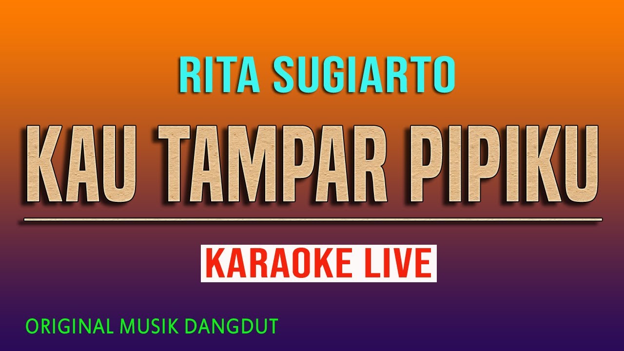 KAU TAMPAR PIPIKU KARAOKE - RITA SUGIARTO @VINOKORG