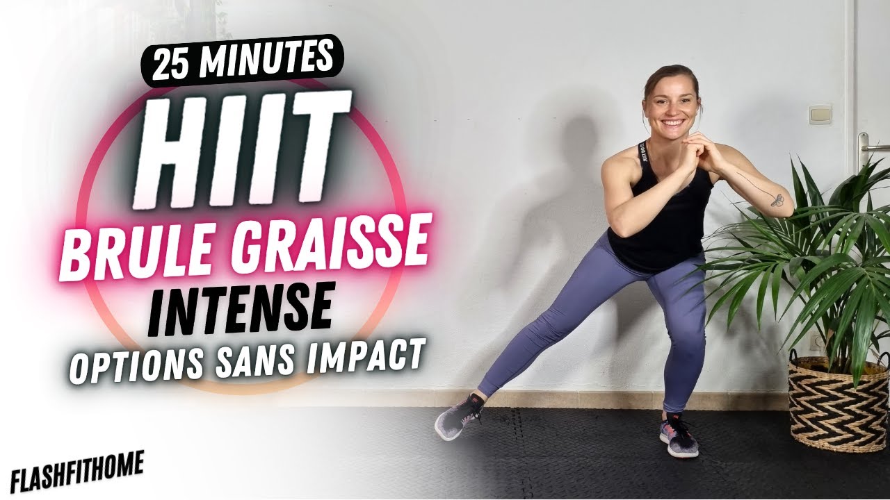 25 MIN HIIT BRULE GRAISSE INTENSE 🔥 OPTIONS SANS IMPACTS - FlashFitHome