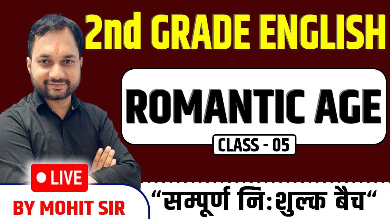 ROMANTIC AGE | CLASS 05 | ENGLISH LITERATURE | RPSC 2nd GRADE ENGLISH | ENGLISH KRANTI MOHIT SIR