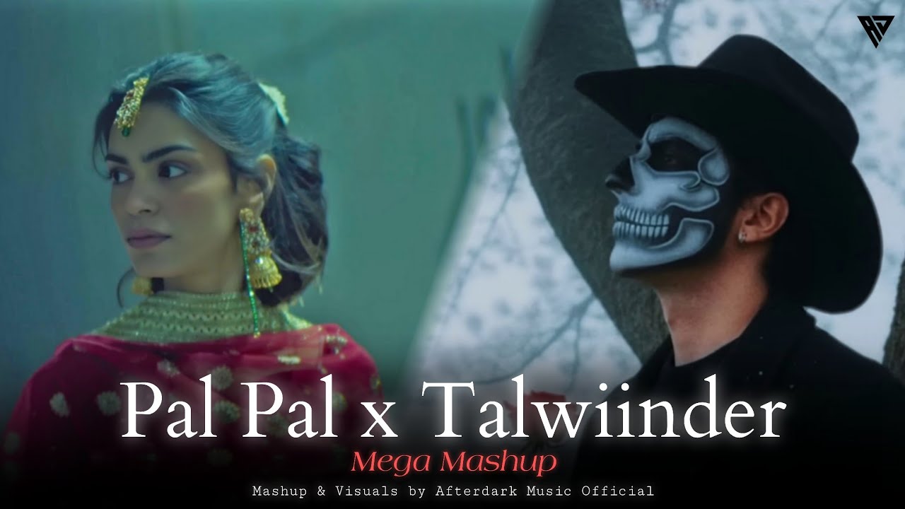 Pal Pal x Talwiinder [Mega Mashup] - Afusic | Afterdark Music Official | Latest Trending Mashup 2026