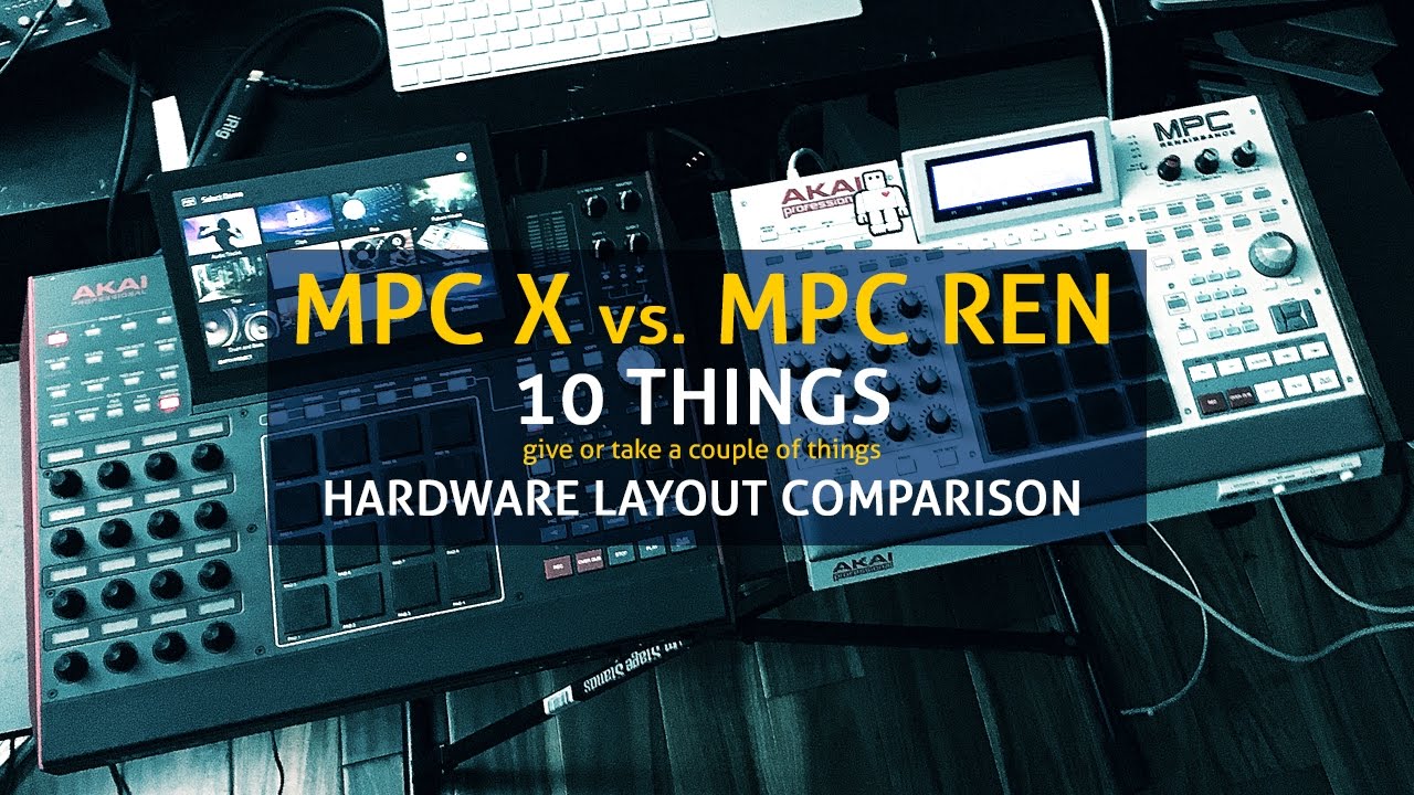MPC X vs MPC Ren - 10 Things Comparison
