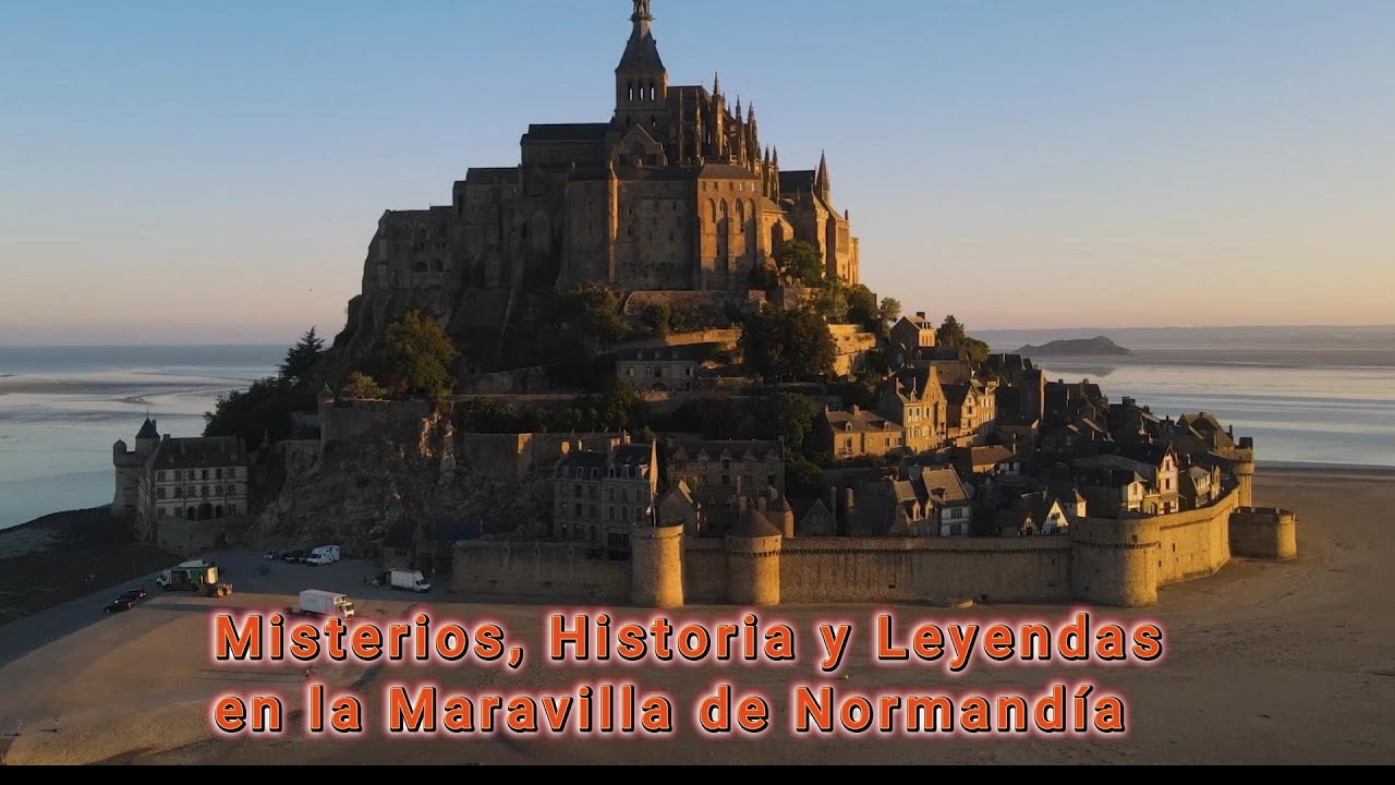 Monte Saint-Michel: Misterios, Historia y Leyendas en la Maravilla de Normandía