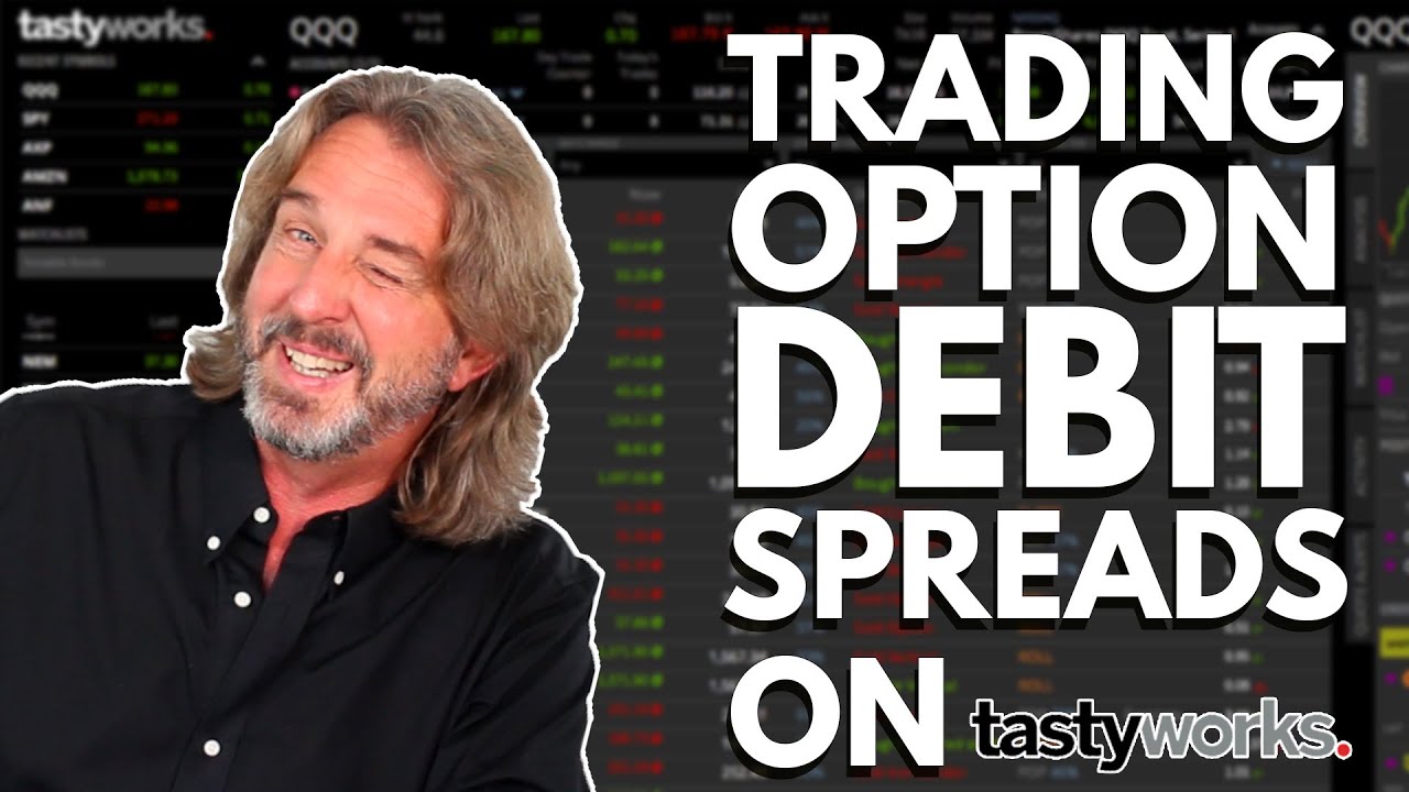 How To Trade Option Debit Spreads On tastyworks