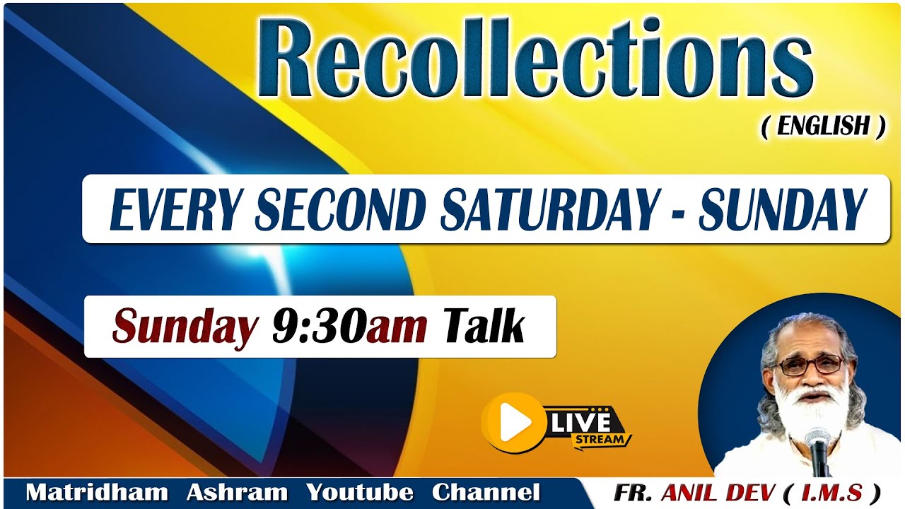 Recollections (English) By Swami Anil Dev IMS II Matridham Ashram II 12-12-2021