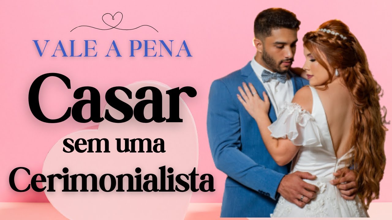 VALE A PENA CASAR SEM CERIMONIALISTA E ASSESSORIA? - Tudo o que pode dar de errado no Casamento