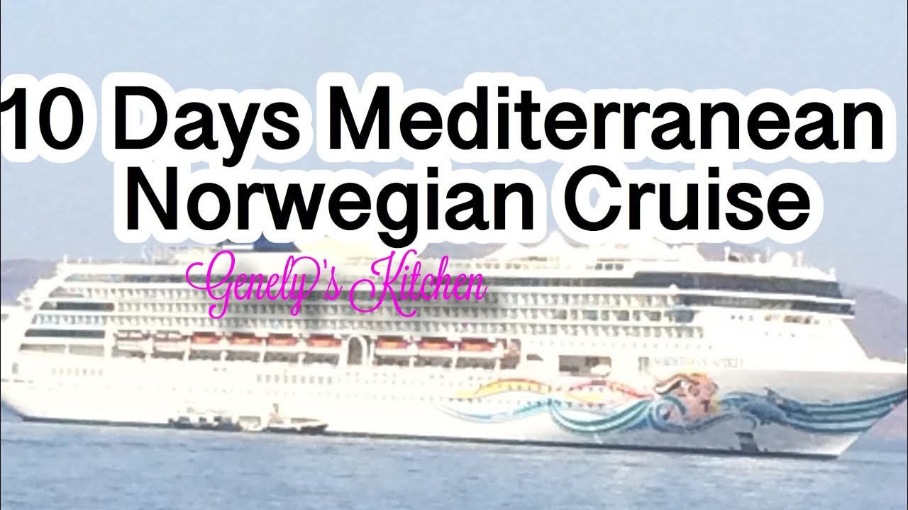 10 Days Mediterranean Norwegian Cruise From Rome Civitavecchia |Genely’s Kitchen