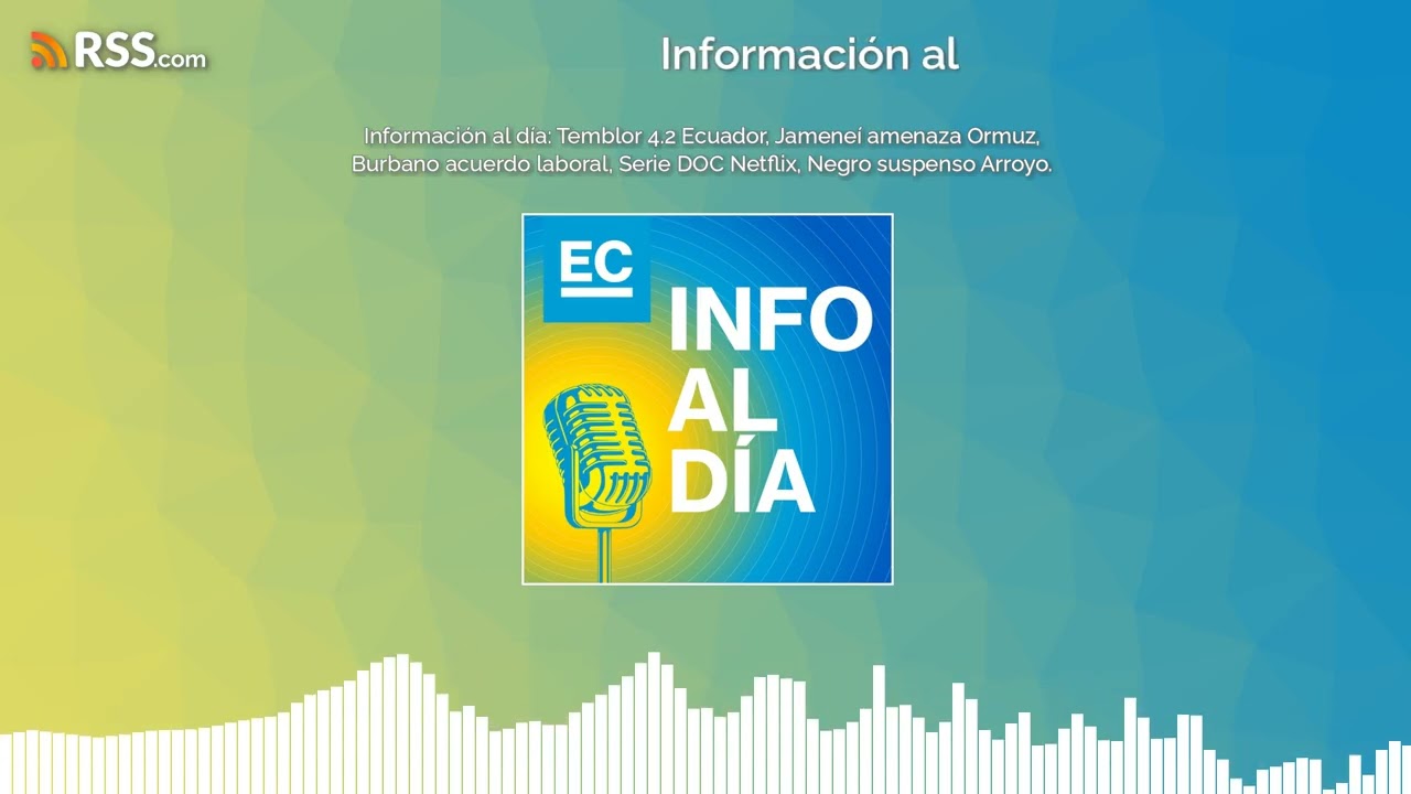 Información al día: Temblor 4.2 Ecuador, Jameneí amenaza Ormuz, Burbano acuerdo laboral,...