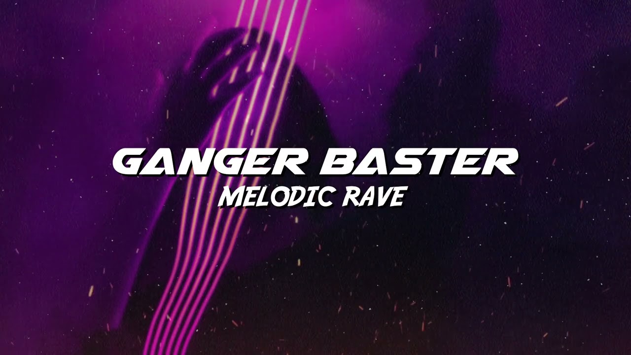 Ganger Baster - Melodic Rave (Cyberpunk Drive Music)