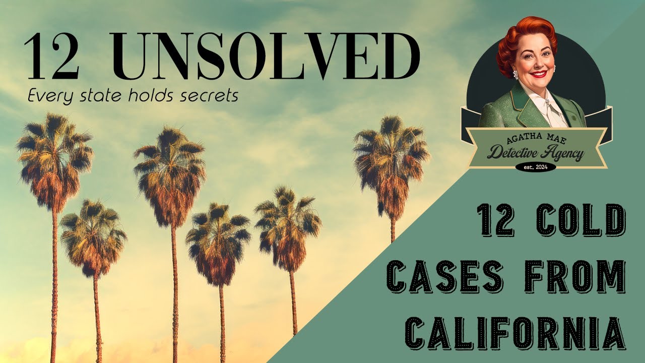 California Cold Cases - 12 Unsolved Series - True Crime