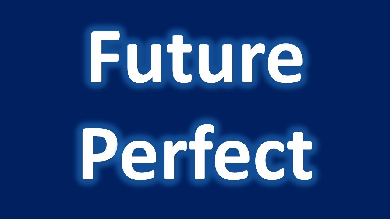 İngilis Dili - Future Perfect
