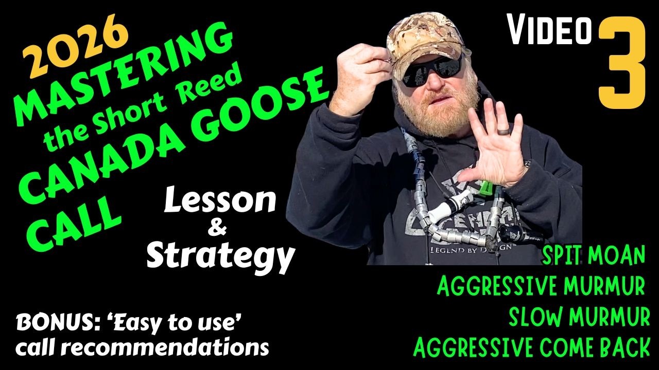 Video 3 - 2025 MASTERING SHORT REED GOOSE CALL- calling lesson & calling strategy - by George Lynch