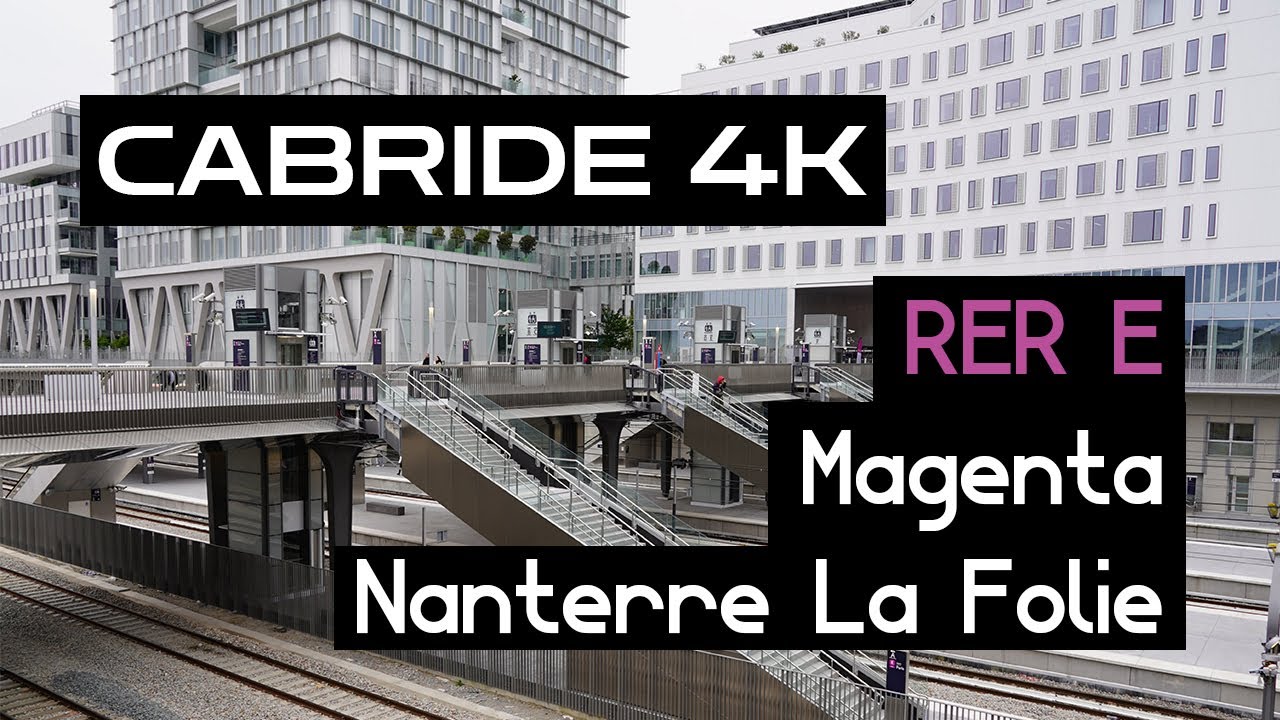 4Kᴴᴰᴿ Cabride  (RER E) Magenta ➞ Nanterre La folie | NAT Z50000 + Garage