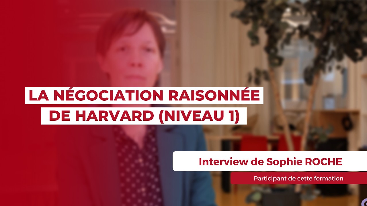 Réussir ses négociations grâce à la méthode Harvard - Le témoignage de Sophie