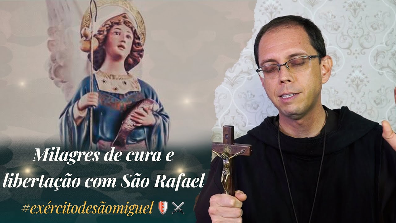 Milagres de cura e libertação com São Rafael - Exército de São Miguel sob o manto de Maria