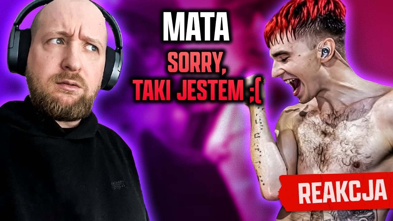 Mata - sorry, taki jestem ;( (#MATA2040) | REAKCJA