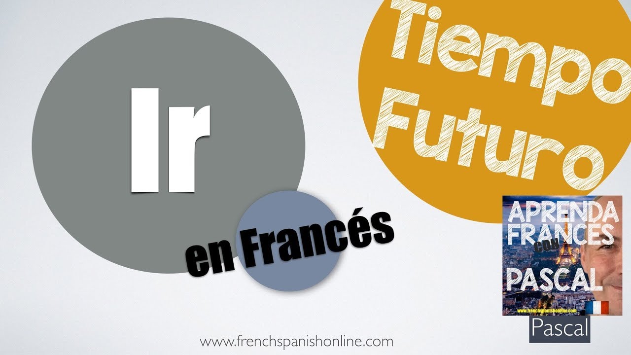 Verbo aller futuro frances - ir en Francés -verbo conjugado en francés