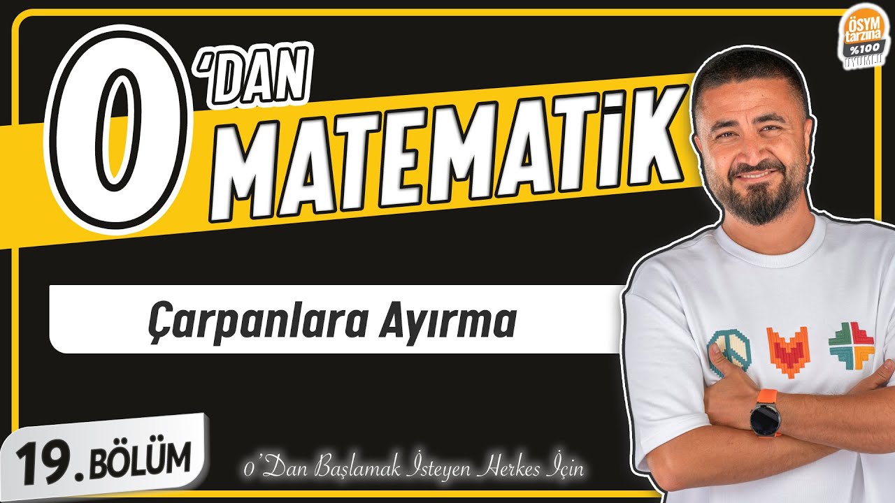 Çarpanlara Ayırma | 19.BÖLÜM Konu Anlatımı | 0' DAN MATEMATİK