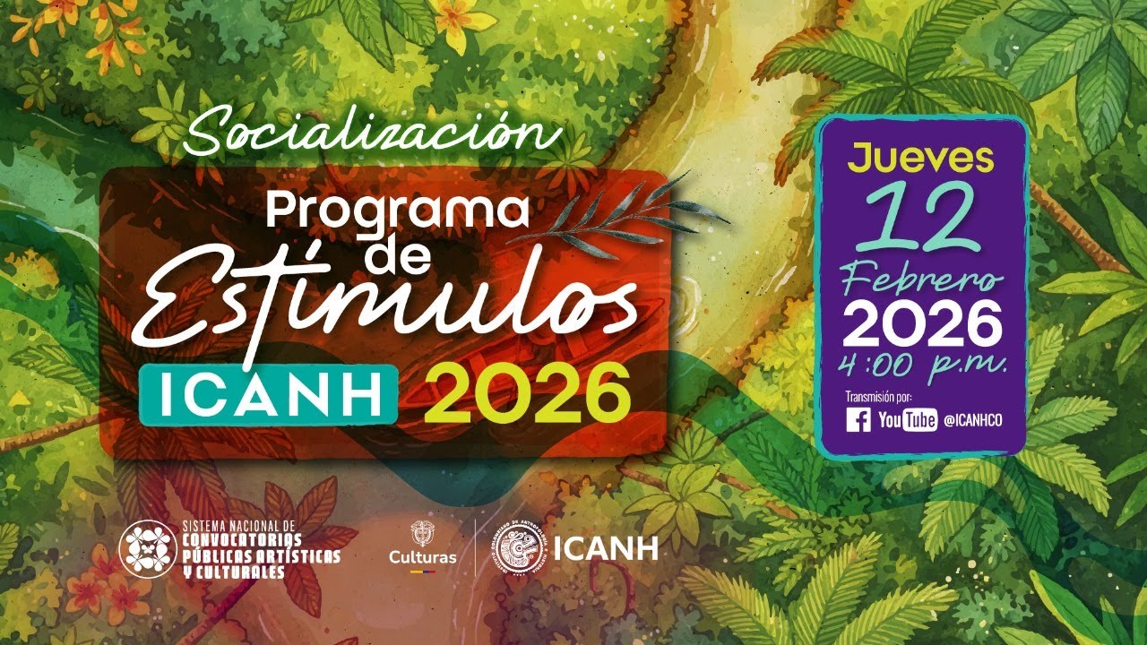 Socialización del Programa de Estímulos del ICANH 2026