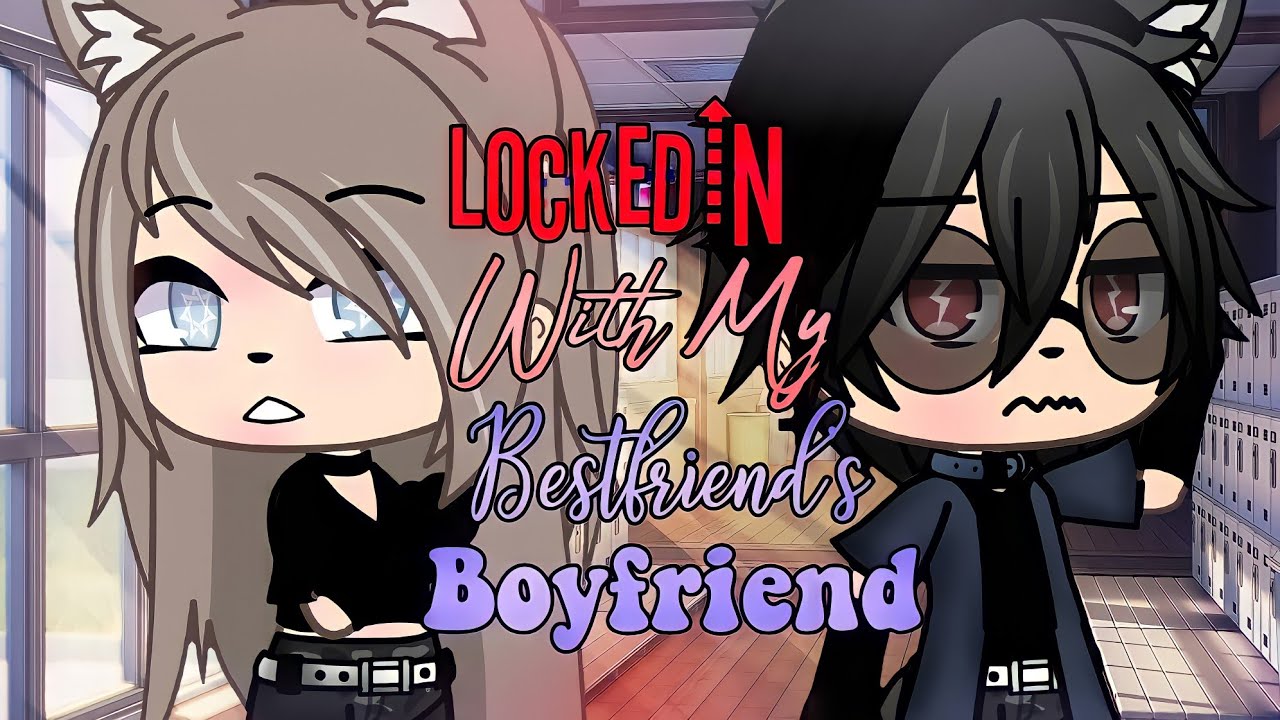 ♂️Locked In With My Bestfriend's Boyfriend | GLMM | Gacha Life Mini Movie | Gacha Life 🔒🗝️