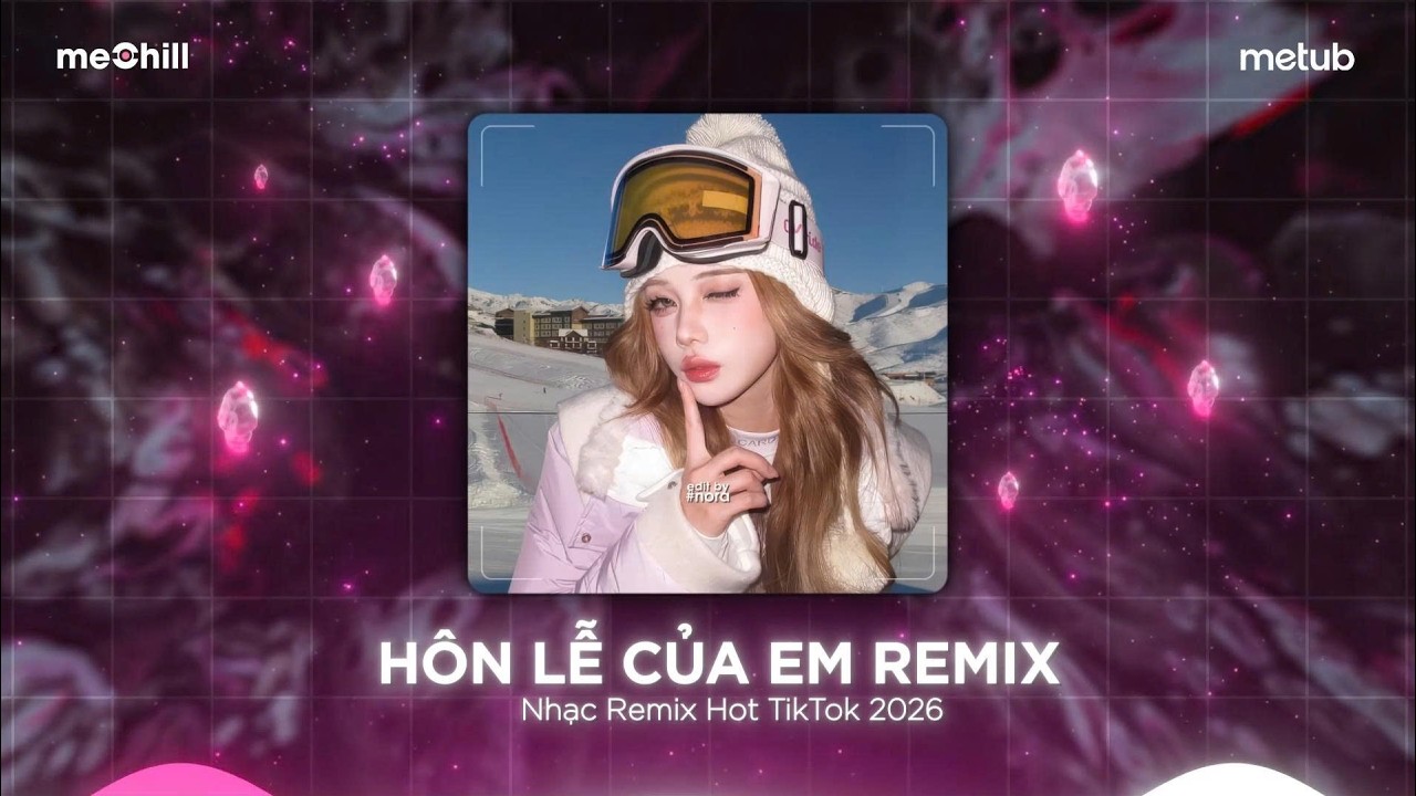 Hôn Lễ Của Em Remix, Ngày Đầu Tiên Remix - Hai Năm Cố Chấp Một Cuộc Tình Không Tên - Nhạc Remix 2026