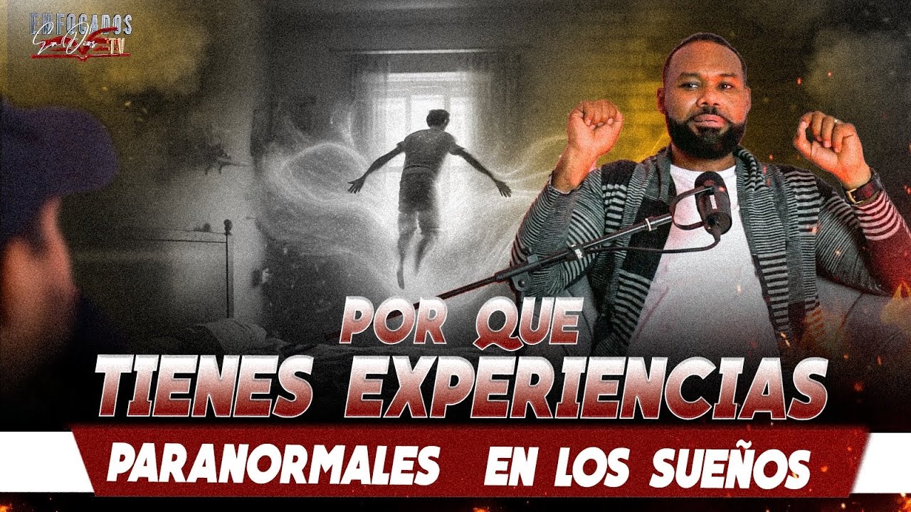 POR QUE TIENES EXPERIENCIAS PARANORMALES EN LOS SUEÑOS - PROFETA LEON 7