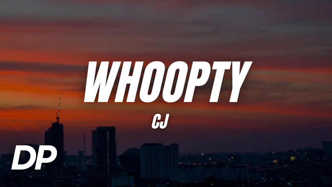 CJ - Whoopty (Lyrics)