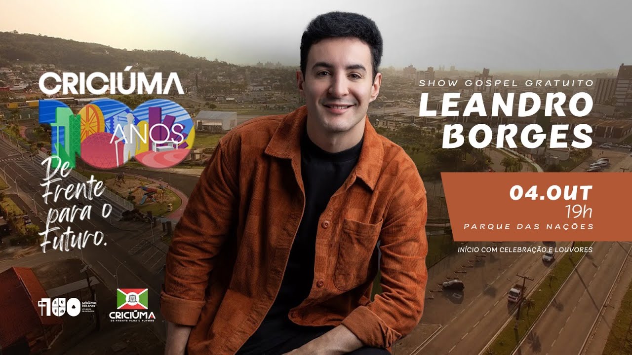 Criciúma Especial 100 anos: Show Gospel Nacional com Leandro Borges