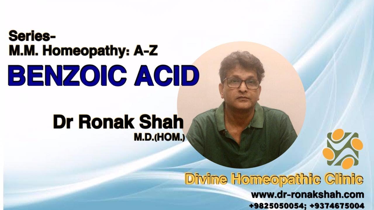 BENZOIC ACID | Dr Ronak Shah | M.M. Homeopathy: A-Z