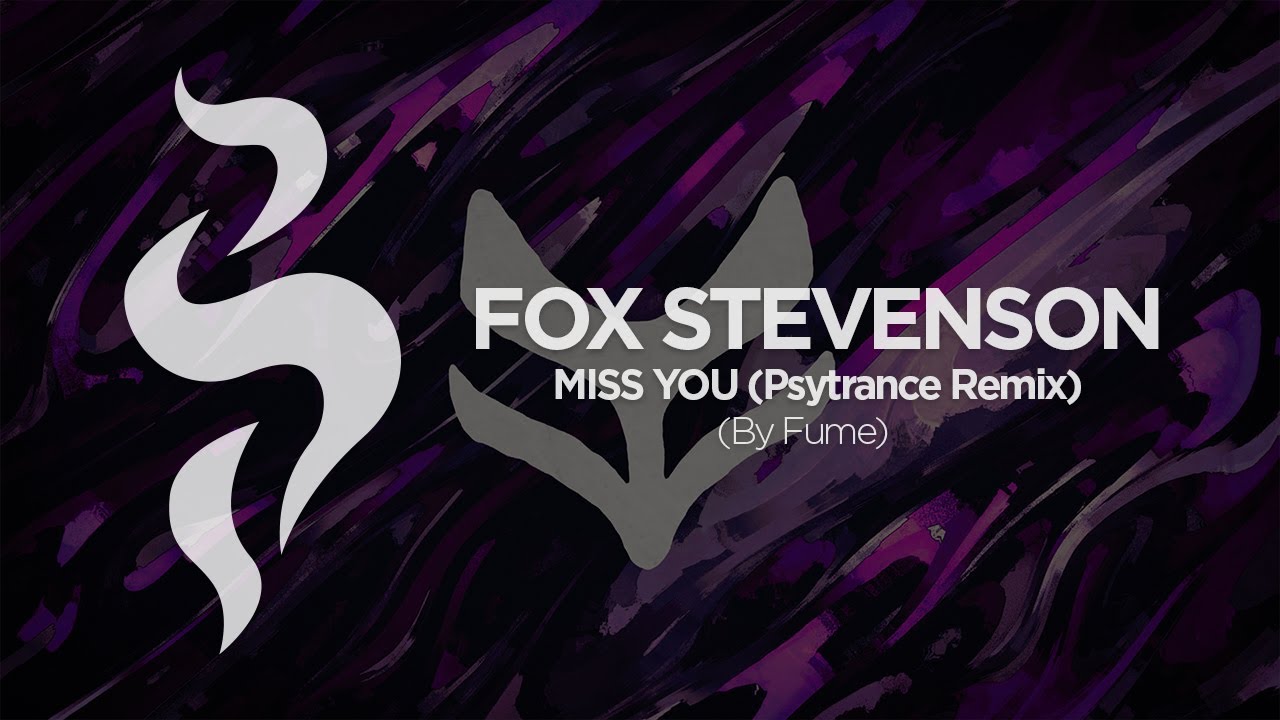 Fox Stevenson - Miss You (Psytrance Remix)
