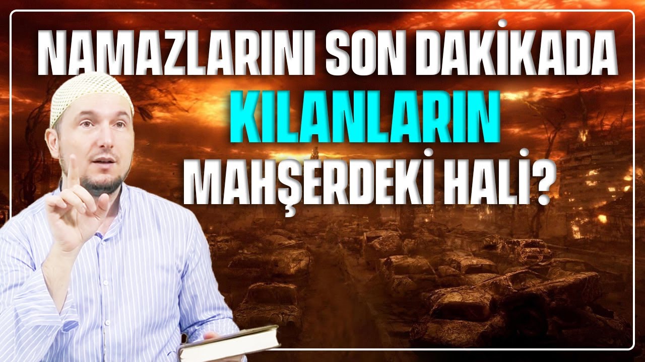 NAMAZLARINI SON DAKİKADA KILANLARIN MAHŞERDEKİ HALİ? / Kerem Önder