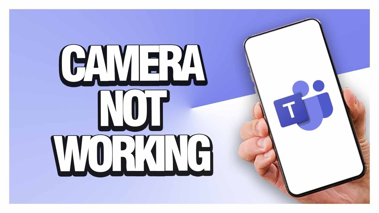 How To Fix Microsoft Teams Camera Not Working ( Easy & Quick )