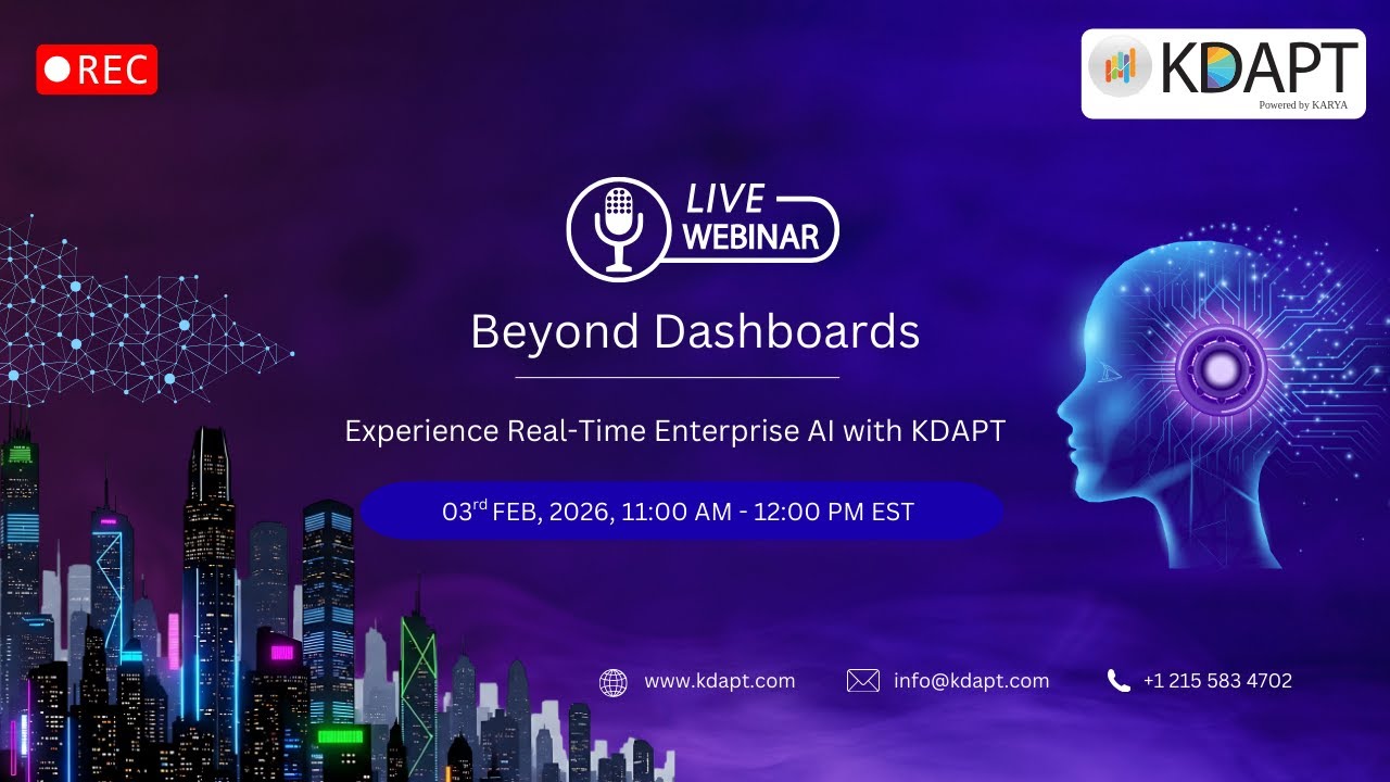 Recorded Webinar—Beyond Dashboards: Experience the Real-Time Enterprise AI with KDAPT 03 Feb 2026