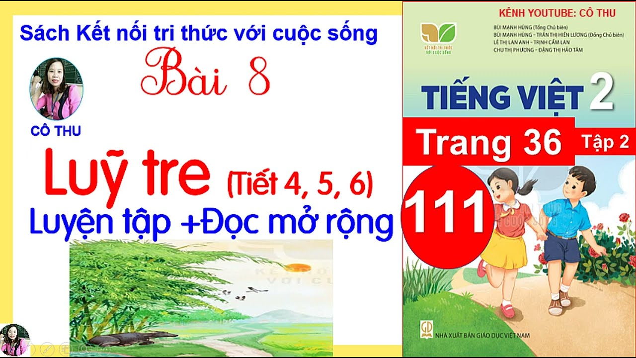 Tiếng Việt lớp 2 Kết nối tri thức| Bài 8 Luỹ tre |Tiết 4, 5, 6| Nghe viết Luỹ tre| Cô Thu |#111