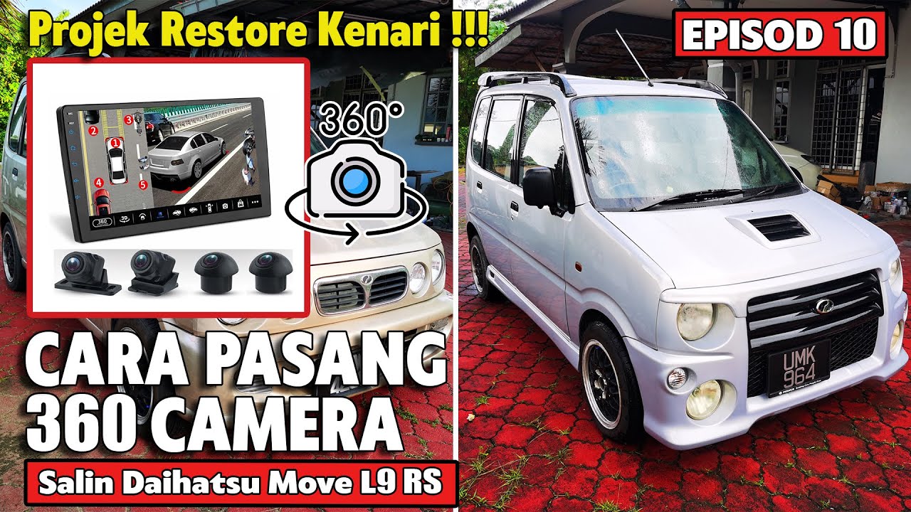 EP10 PROJEK RESTORE KENARI | PASANG 360 CAMERA | KENARI SALIN ENJIN DAIHATSU MOVE L9 RS 660 TURBO