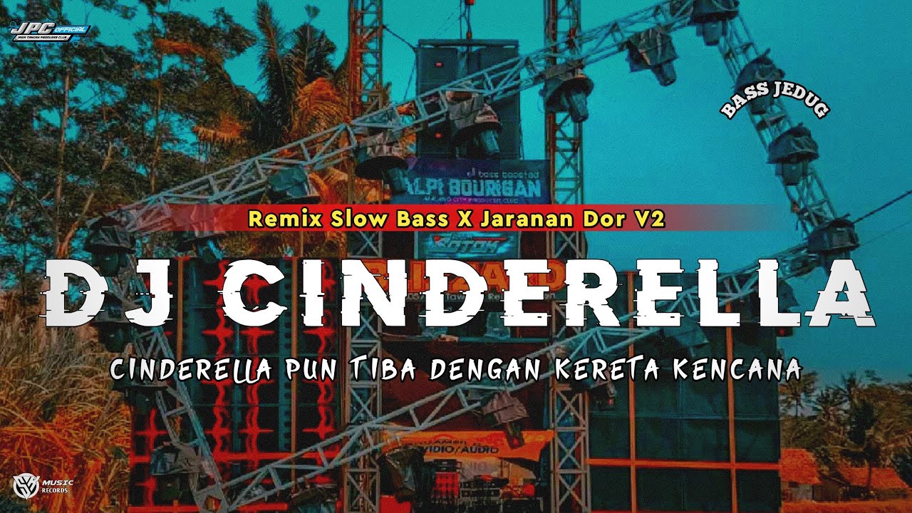 DJ CINDERELLA | CINDERELLA PUN TIBA DENGAN KERETA KENCANA SLOW BASS X JARANAN DOR V2 &bull;KIPLI ID