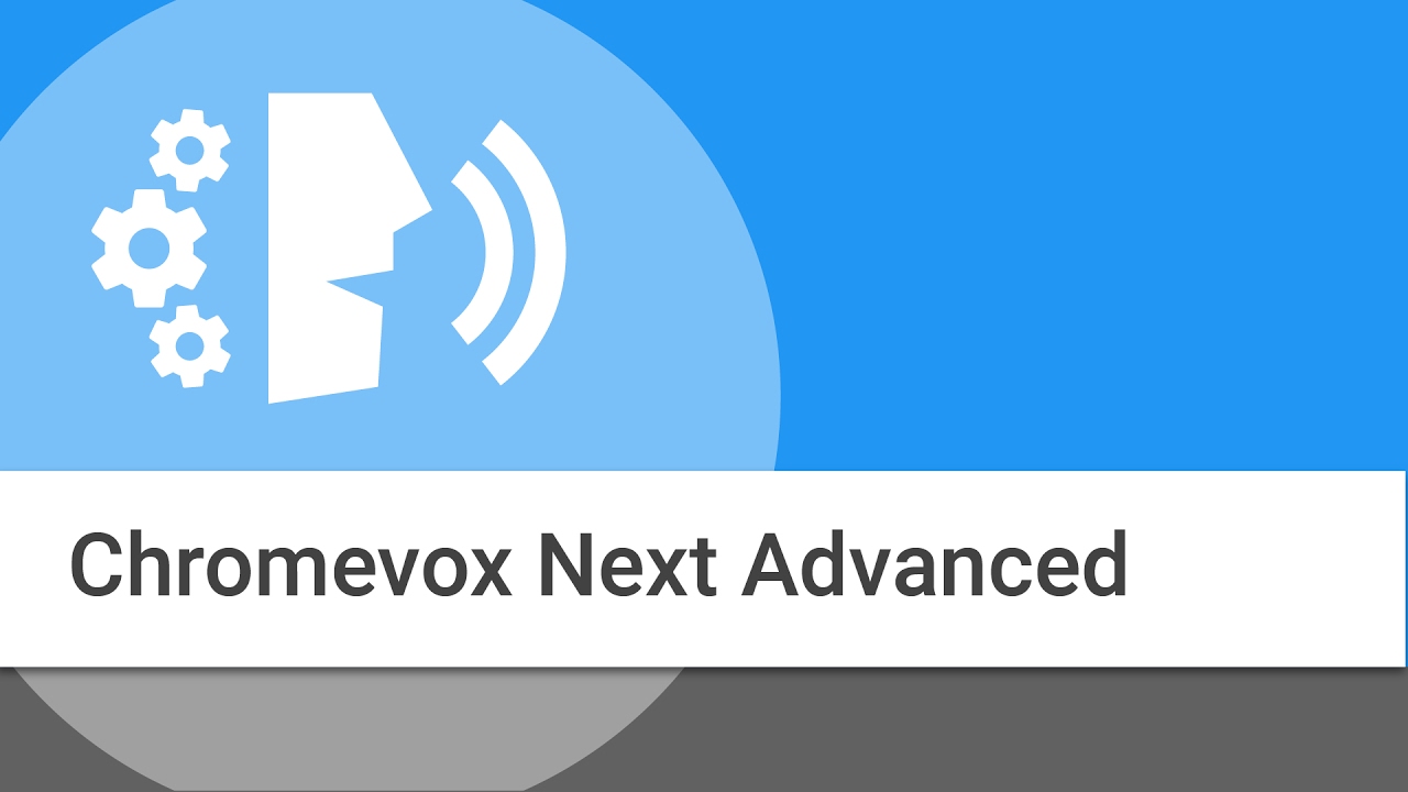 Using ChromeVox on your Chromebook: Intermediate Skills